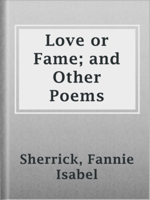 cover image of Love or Fame; and Other Poems